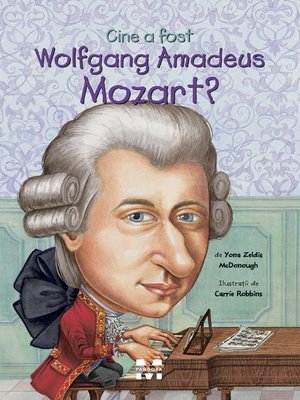cover image of Cine a fost Wolfgang Amadeus Mozart?